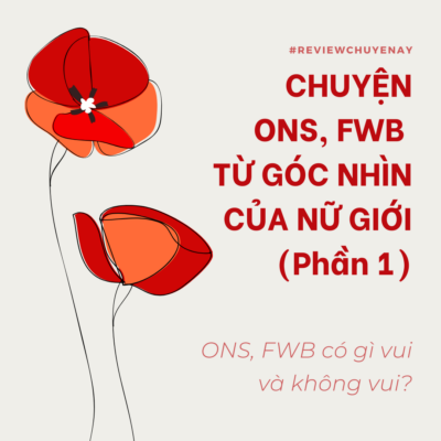 Review mối quan hệ FWB, ONS (Phần 1)