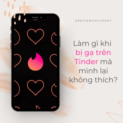 Làm gì khi bị gạ chịch trên Tinder?