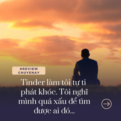 Review trải nghiệm hẹn hò từ Tinder