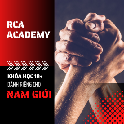 Khóa học 18+ RCA Academy dành riêng cho bạn nam