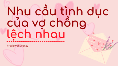 Nhu cầu tình dục của vợ chồng lệch nhau