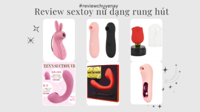 Review sextoy nữ dạng rung hút