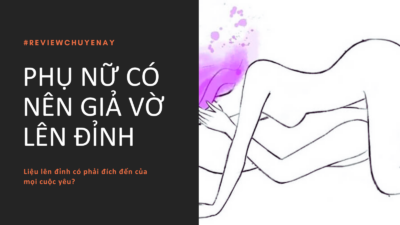 Phụ nữ có nên giả vờ lên đỉnh?