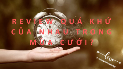 Review quá khứ của nhau trong mùa cưới?